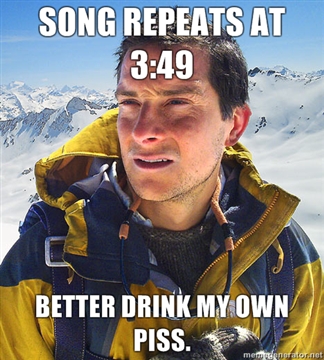 song-repeats-at-349-better-drink-my-own-piss.jpg